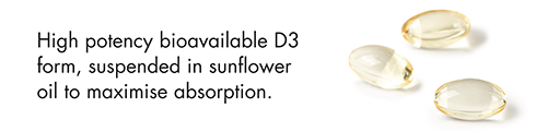 High potency bioavailable D3 form, suspended in sunflower oil to maximise absorption.