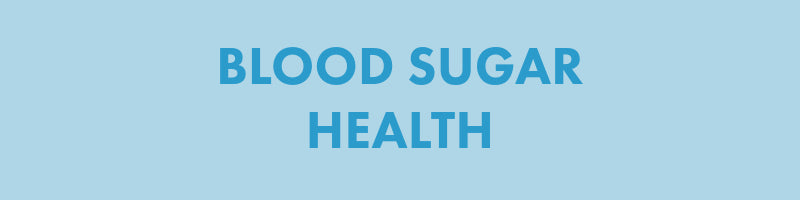 Product Focus - Blood Sugar Health