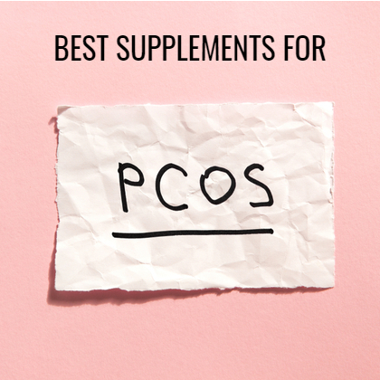 Your Ultimate Guide to PCOS Supplements