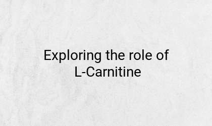 Exploring the role of L-Carnitine to support energy levels and health