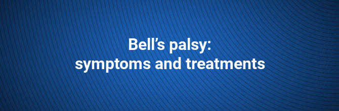  Bell’s palsy: symptoms and treatments