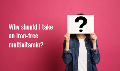 Why should I take an iron-free multivitamin?