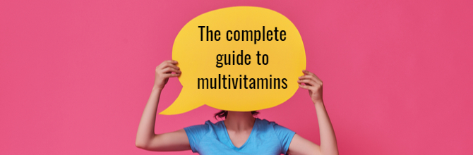  The complete guide to multivitamins: what do they do?