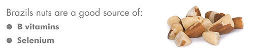 Brazil nuts are a good source of B vitamins and Selenium.