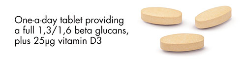One-a-day tablet providing a full 1,3/1,6 beta glucans, plus 25 μg vitamin D3.