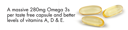 A massive 280mg Omega 3s per taste free capsule and better levels of vitamins A, D & E.