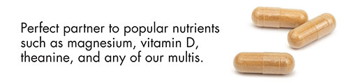 Perfect partner to popular nutrients such as magnesium, vitamin D, theanine, and any of our multis.