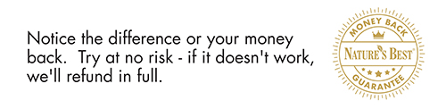 Notice the difference or your money back. Try at no risk - if it doesn't work, we'll refund in full.