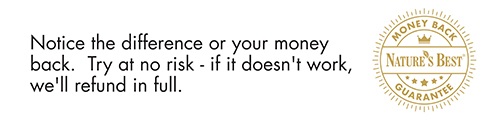 Notice the difference or your money back. Try at no risk - if it doesn't work, we'll refund in full.