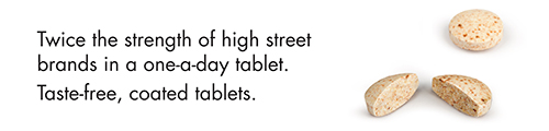 Twice the strength of high street brands in a one-a-day tablet. Taste-free, coated tablets.